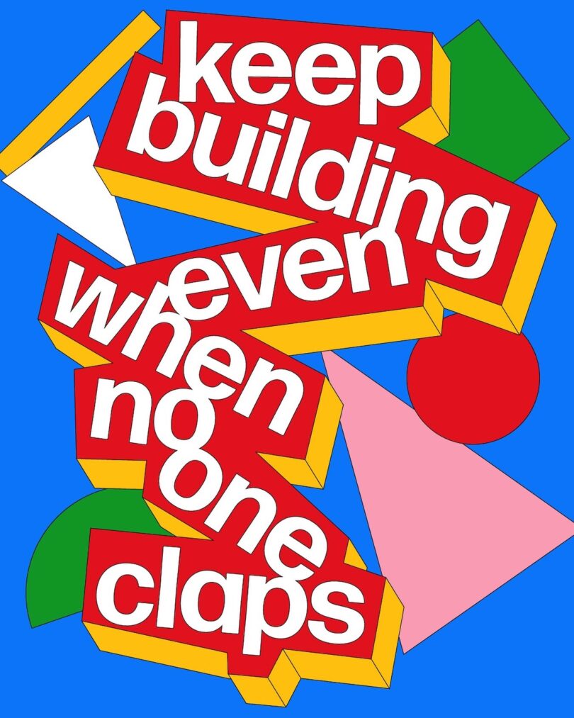 Motivational graphic with the text 'keep building even when no one claps' in white and red.